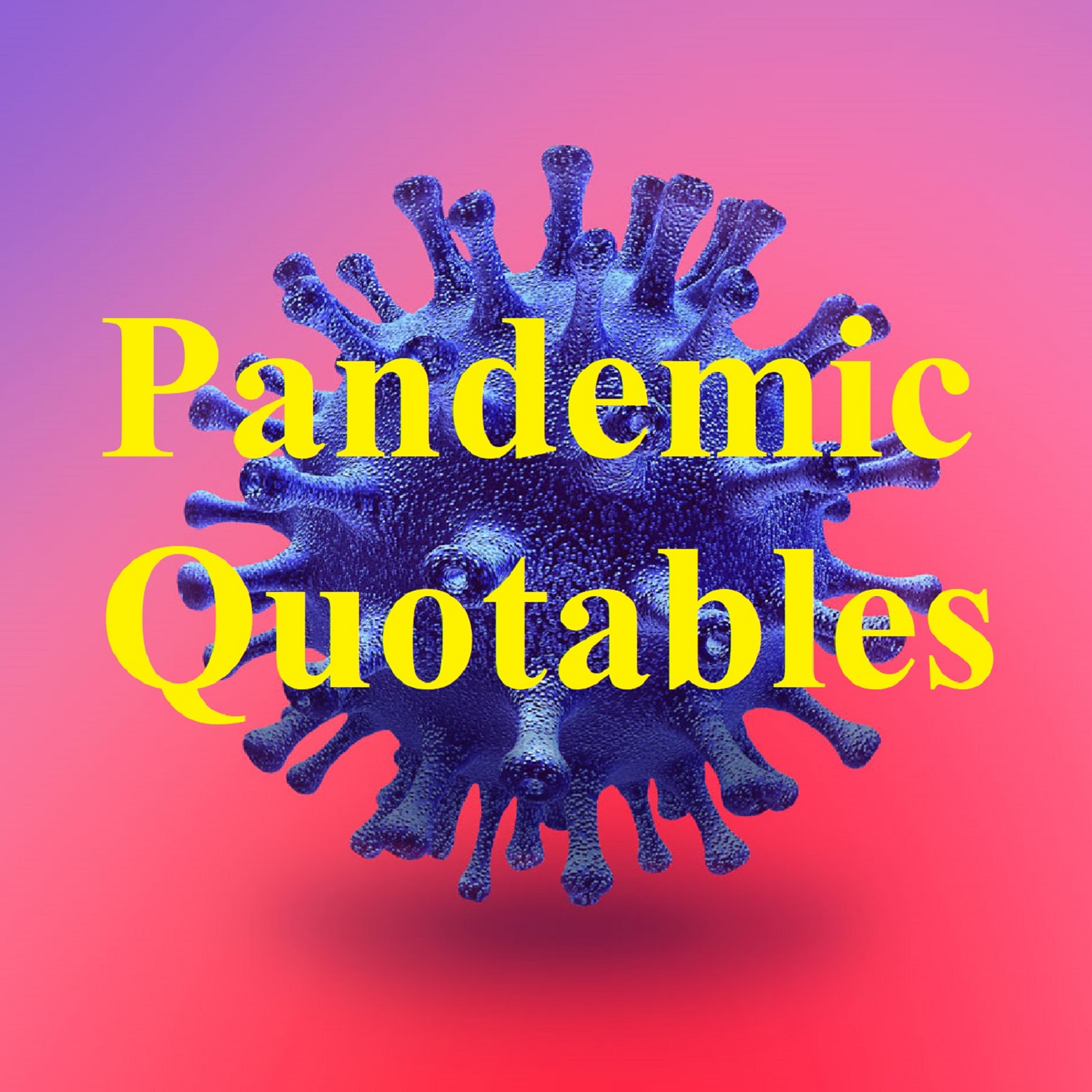 Pandemic Quotables(Audio)